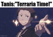 a man in a suit and tie is pointing at the camera with the words " tanis terraria time ! "