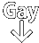 a black and white drawing of the word gay and an arrow pointing down .