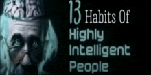 a man with a brain on his head and the words 13 habits of highly intelligent people