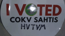 a sign that says " i voted cokv sahtis hvtvm "