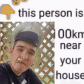 a picture of a man with a bee in his mouth and the words this person is 100km near your house