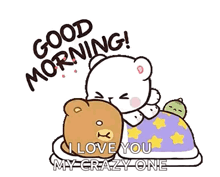 a couple of teddy bears are laying on top of each other on a bed and saying good morning .