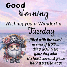 a good morning wishing you a wonderful tuesday filled with the sweet aroma of god may god bless your day with his kindness and grace