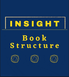 a blue background with the words insight book structure