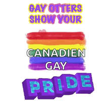 a rainbow flag with the words gay otters show your canadian gay pride below it