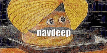 a cartoon character wearing a turban is sitting on a tray with the words navdeep written on it .