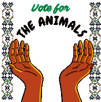 a poster that says " vote for the animals "