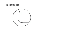 a black and white drawing of a smiley face with hurr durr written above it