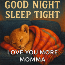 a painting of a lion cub sleeping on a couch with the words good night sleep tight love you more momma