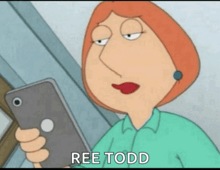 a cartoon of lois griffin holding a cell phone with ree todd written below her