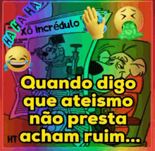 a cartoon of a man holding a piece of paper that says quando digo que ateismo não presta acham ruin