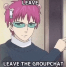 a man with pink hair and glasses is standing in front of a door and says `` leave leave the groupchat '' .