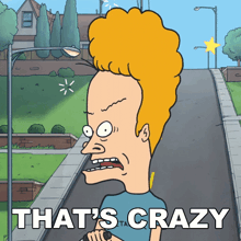 a cartoon character with the words that 's crazy on the bottom right