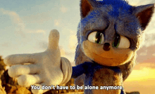 sonic the hedgehog giving a thumbs up with the words you don t have to be alone anymore