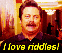 a man with a mustache and the words i love riddles