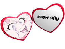 a heart shaped mirror with a picture of a cat and the words maow silly on it