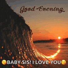 a good evening baby sis i love you greeting card with a sunset over the ocean