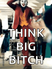a picture of a clown with the words think big bitch on it