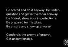 a black background with white text that says " be scared and do it anyway "