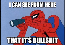 a cartoon of spider-man looking through a telescope with the caption i can see from here that it 's bullshit