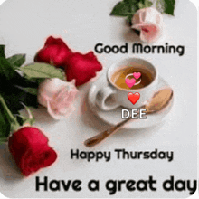 a picture of a cup of coffee and roses with the words `` good morning happy thursday have a great day '' .