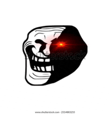 a troll face with a red light coming out of it 's mouth .