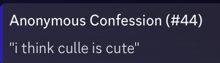 anonymous confession # 44 that says " i think cutie is cute "