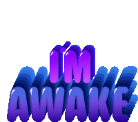 the word awake is written in purple and blue