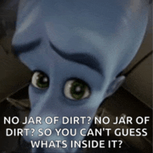 a cartoon character with a caption that says no jar of dirt no jar of dirt so you can 't guess whats inside it