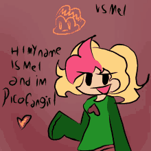 a drawing of a girl with the words " hi my name is mel and im picofanggirl " below her