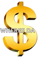 a gold dollar sign with the words wheres da written below it