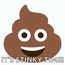 a picture of a smiling poop with the words it 's stinky time