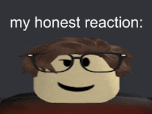 a picture of a roblox character with glasses and the words my honest reaction