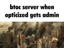 btoc server when optimized gets admin written over a picture of a city on fire