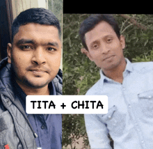 two men are standing next to each other with a sign that says tita + chita above them