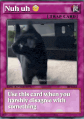 a card that says " nuh uh " with a picture of a cat on it
