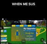 a screenshot of a video game with the words when me sus
