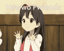 a picture of a girl with the words hewwo fwiends on it