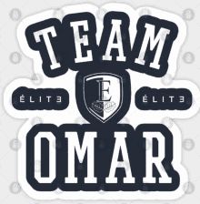 a sticker that says team omar with a shield