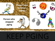 a person who keeps on pging and a person who stopped pging on a poster