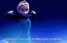 an animated image of elsa from frozen with the words " exercise caution to prevent slipping "
