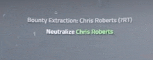 a gray background with the words bounty extraction chris roberts