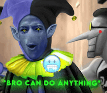 a picture of a clown with the words " bro can do anything "