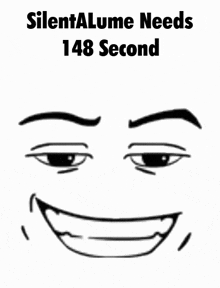 a black and white drawing of a man 's face with the words silentalume needs 148 second written above it