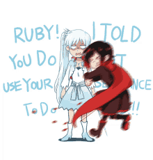 a drawing of ruby and white with the words " ruby i told you do use your to do "