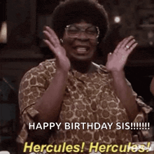 a woman is celebrating her birthday with her hands in the air and says `` happy birthday sis !!! hercules ! hercules ! ''