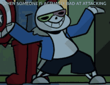 a cartoon character with sunglasses and the words when someone is actually bad at attacking on the bottom