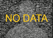 a black and white background with the words no data in yellow