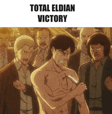 a group of men standing around a shirtless man with the words total eldian victory written above him