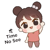 a cartoon drawing of a girl with the words time no see above her